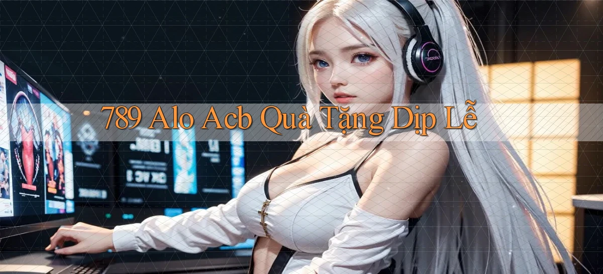 789 alo acb quà tặng dịp lễ