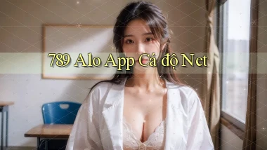 789 alo app cá độ net