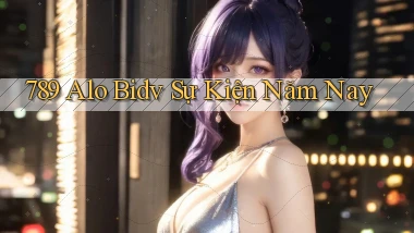 789 alo bidv sự kiện năm nay