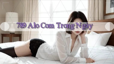 789 alo com trong ngày