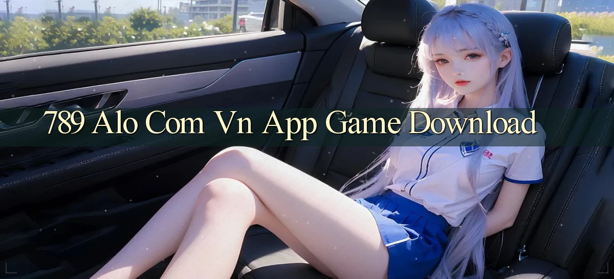 789 alo com vn App game download