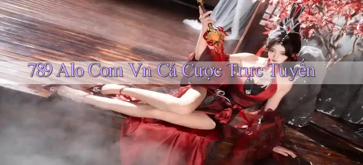 789 alo com vn Cá cược trực tuyến