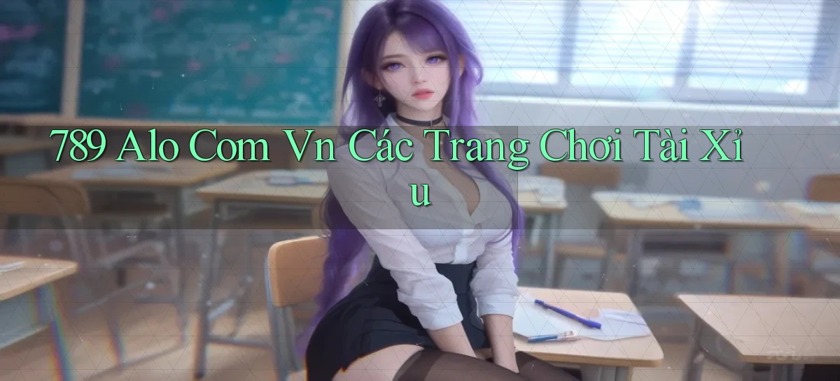 789 alo com vn các trang chơi tài xỉu