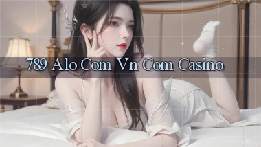 789 alo com vn com casino