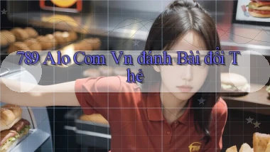 789 alo com vn đánh bài đổi thẻ