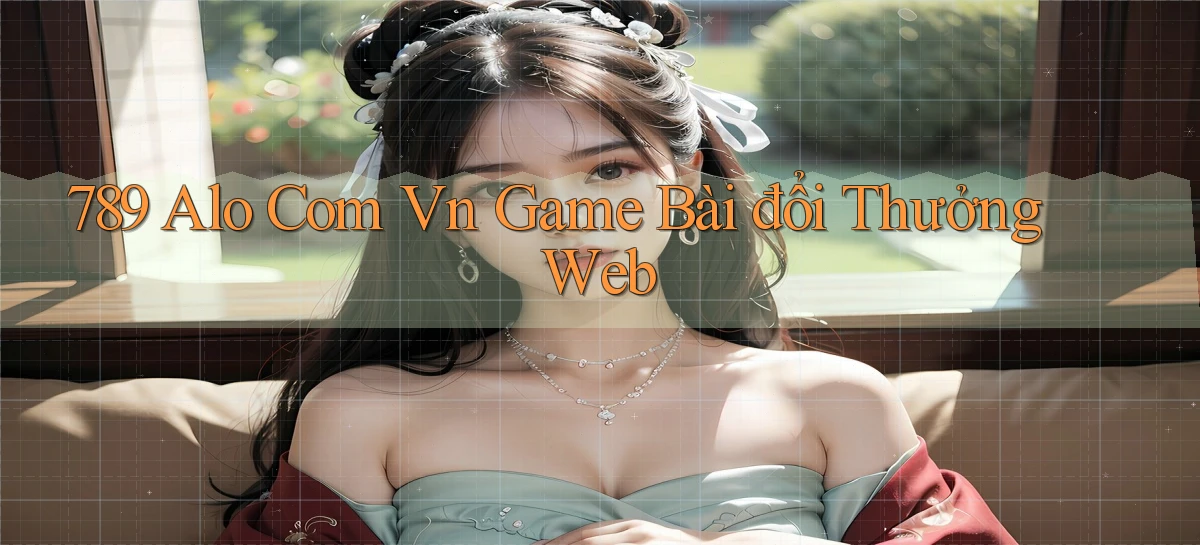 789 alo com vn game bài đổi thưởng web