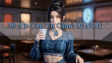789 alo com vn game dễ nổ hũ