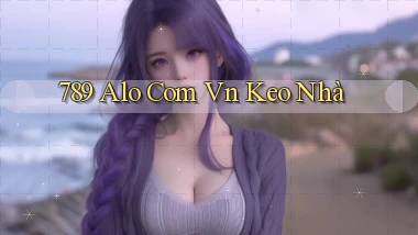 789 alo com vn keo nhà