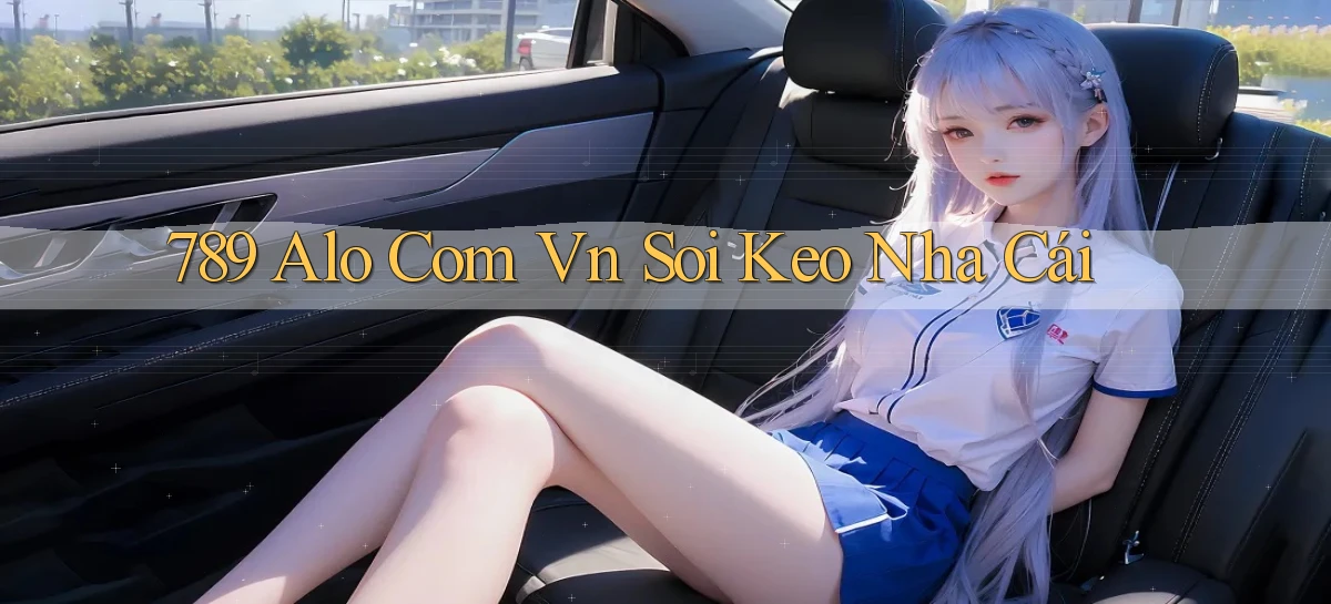 789 alo com vn soi keo nha cái