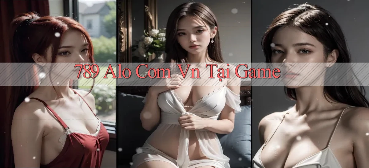 789 alo com vn tại game