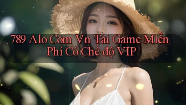 789 alo com vn tải game miễn phí có chế độ VIP