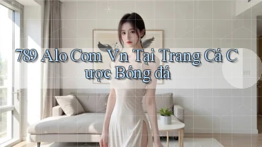 789 alo com vn tại trang cá cược bóng đá