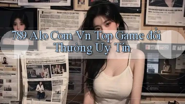 789 alo com vn top game đổi thưởng uy tín