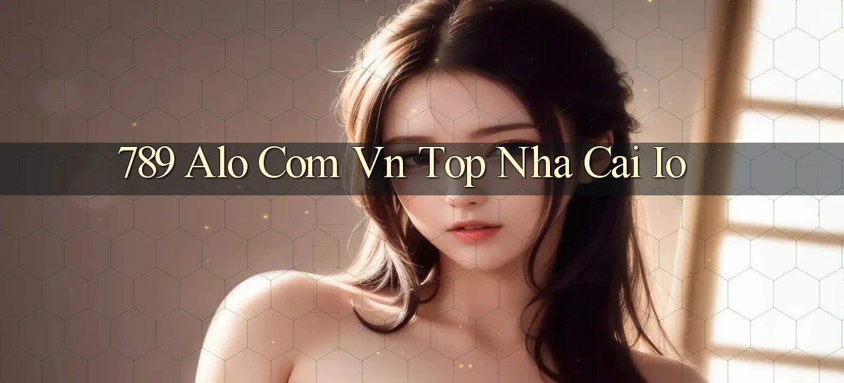 789 alo com vn top nha cai io