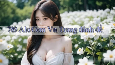 789 alo com vn trang đánh đề