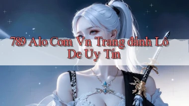 789 alo com vn trang đánh lô de uy tín