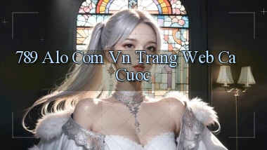 789 alo com vn trang web ca cuoc