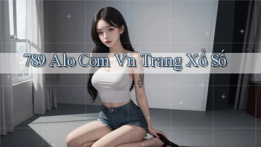 789 alo com vn Trang xổ số