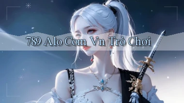 789 alo com vn trò chơi