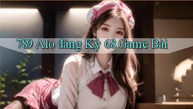789 alo đăng ký 68 game bài