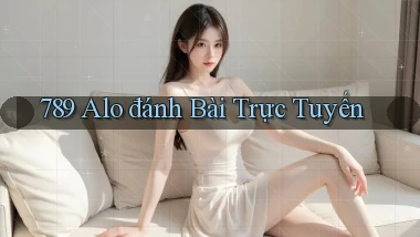 789 alo đánh bài trực tuyến