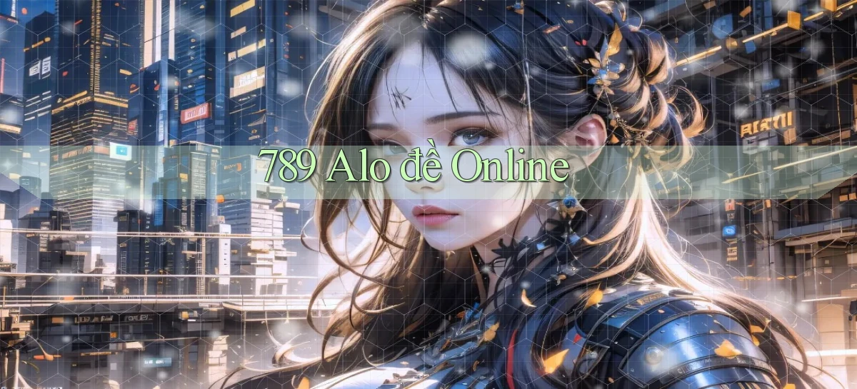 789 alo đề online