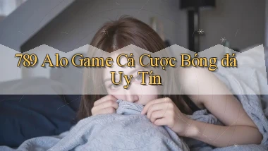 789 alo game cá cược bóng đá uy tín