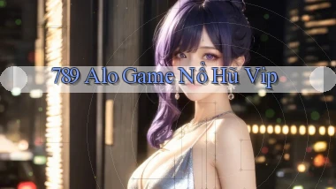 789 alo game nổ hũ vip
