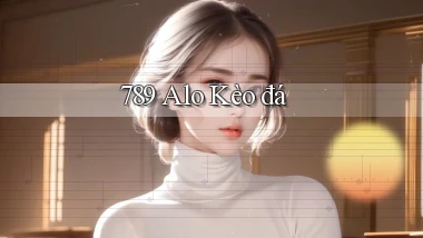 789 alo kèo đá