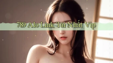 789 alo link tải nhất vip