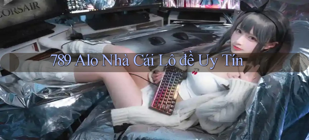 789 alo nhà cái lô đề uy tín