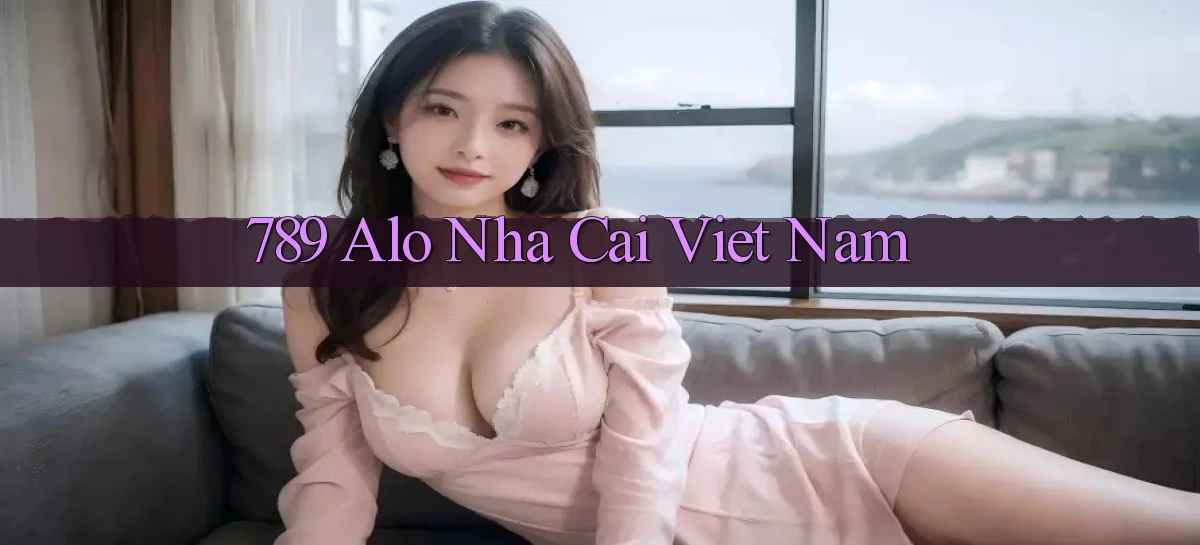 789 alo nha cai viet nam