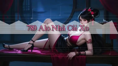 789 alo nhà cái xo