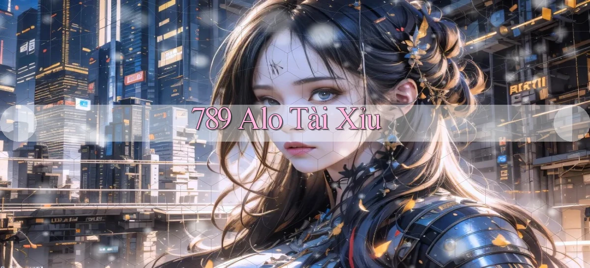 789 alo Tài Xỉu