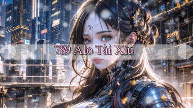 789 alo Tài Xỉu