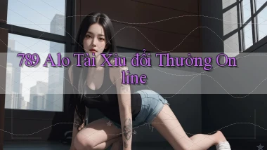 789 alo tài xỉu đổi thưởng online