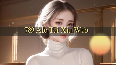 789 alo tài xỉu web