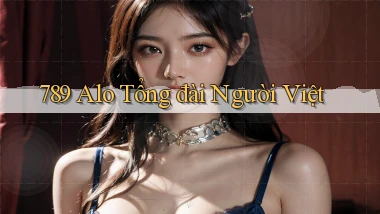 789 alo tổng đài người việt