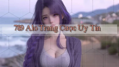 789 alo trang cược uy tín