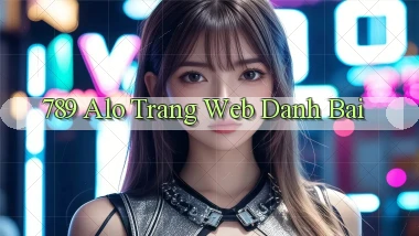 789 alo trang web danh bai
