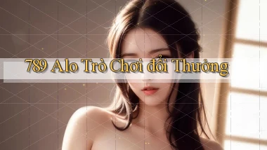 789 alo trò chơi đổi thưởng