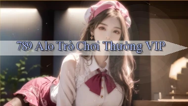 789 alo Trò chơi thưởng VIP