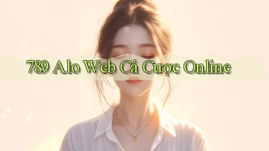 789 alo web cá cược online