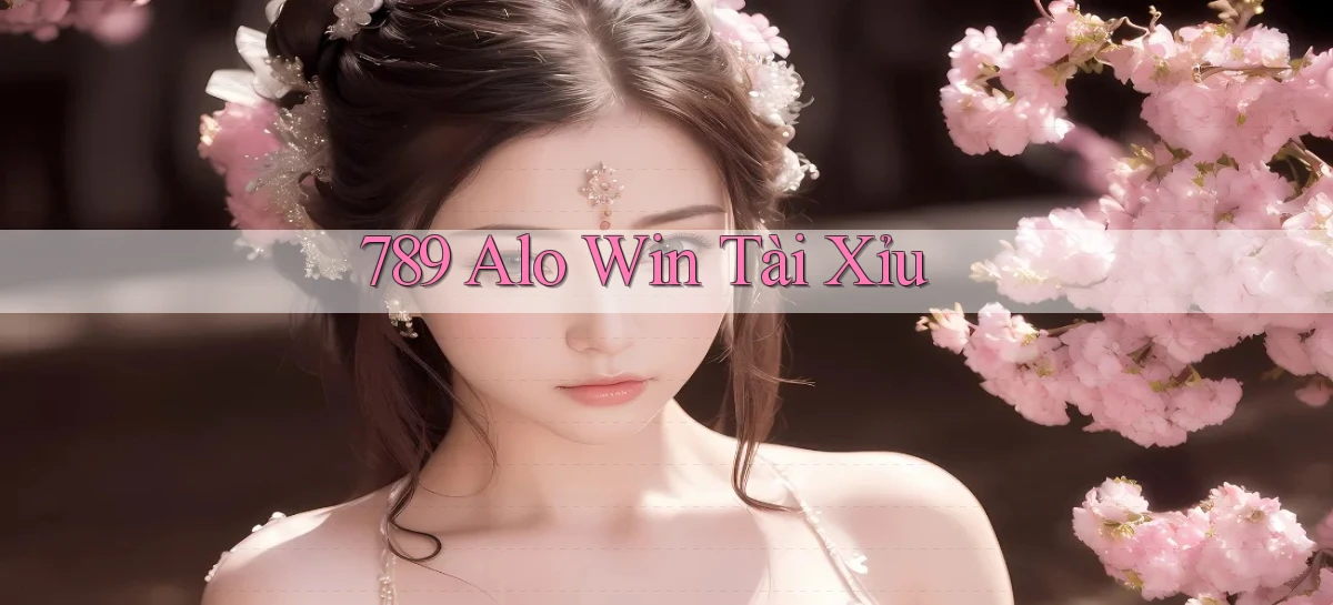 789 alo win tài xỉu