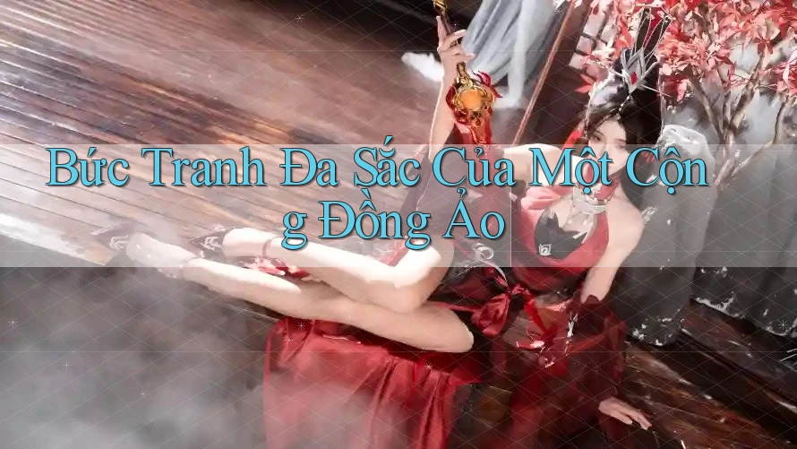Bức Tranh Đa Sắc Của Một Cộng Đồng Ảo