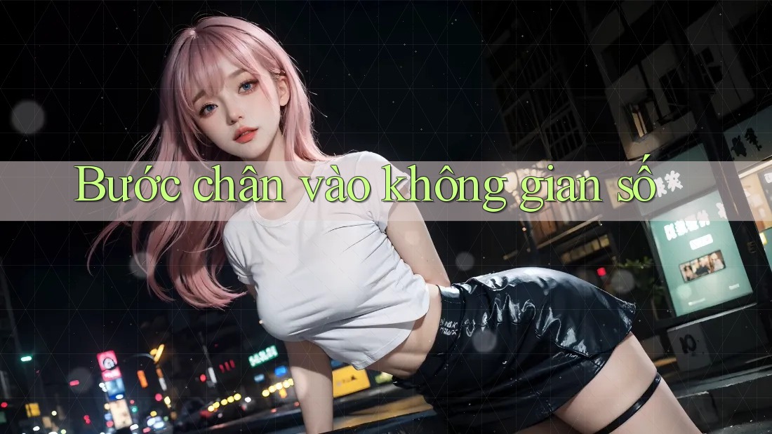 Bước chân vào không gian số