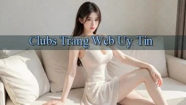 Clubs Trang web uy tín