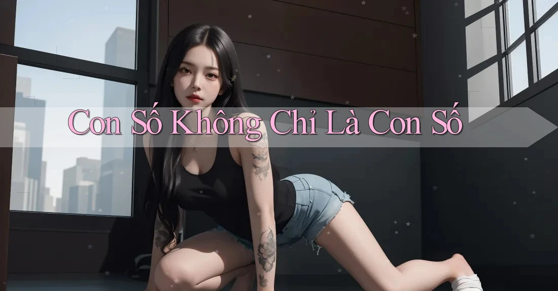 Con Số Không Chỉ Là Con Số