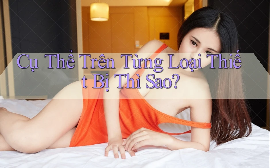 Cụ Thể Trên Từng Loại Thiết Bị Thì Sao? Cụ Thể Trên Từng Loại Thiết Bị Thì Sao?