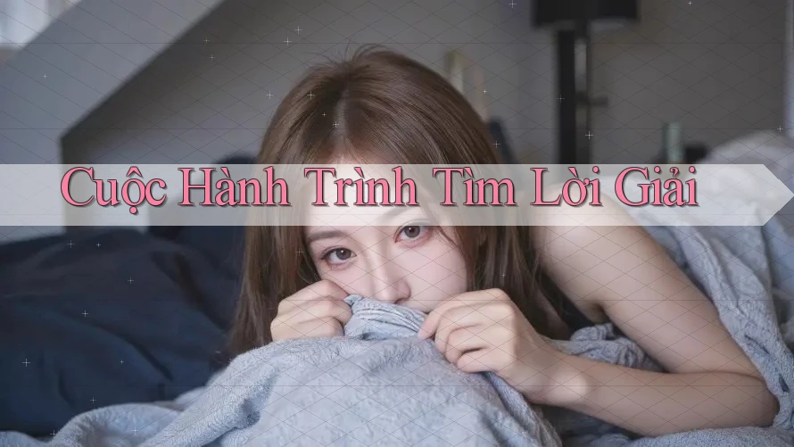 Cuộc Hành Trình Tìm Lời Giải Cuộc Hành Trình Tìm Lời Giải